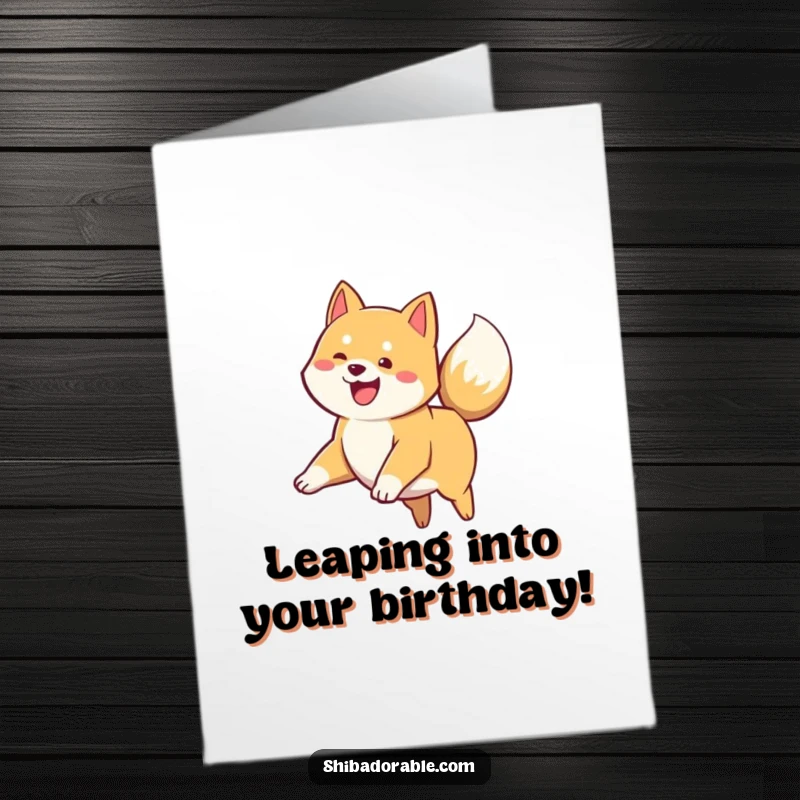 Funny Free Printable Birthday Card: Shiba Inu puppy mid-leap, tail wagging furiously, pure unadulterated excitement.