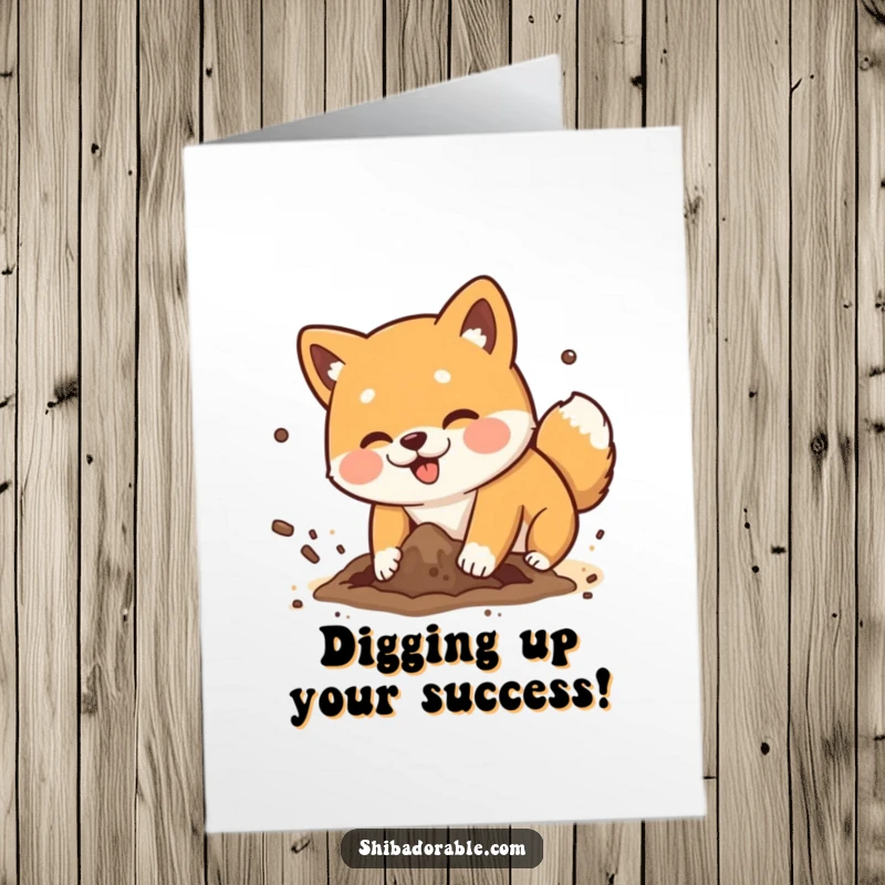 Funny Free Printable Congratulations Card showing a Shiba Inu dog energetically digging a hole with dirt flying comically.