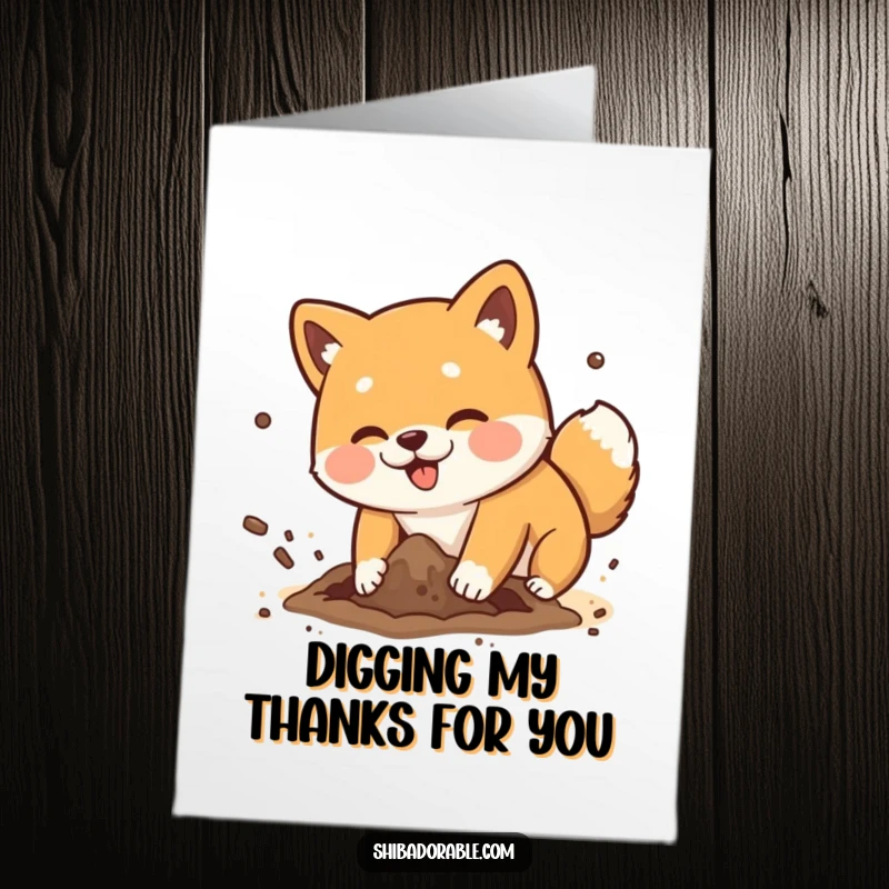 Funny Free Printable Thank You Card of a Shiba Inu dog comically digging a hole, sending dirt flying everywhere.